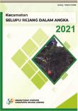 Selupu Rejang Subdistrict in Figures 2021